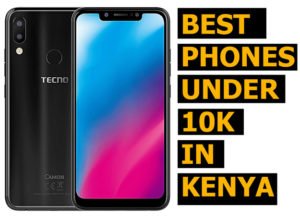 The Top Best Cheap Smartphones Below 10000 Shillings in Kenya